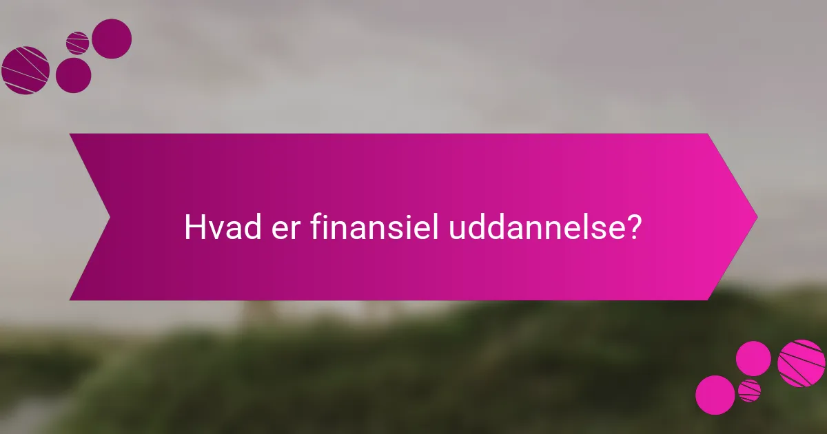 Hvad er finansiel uddannelse?